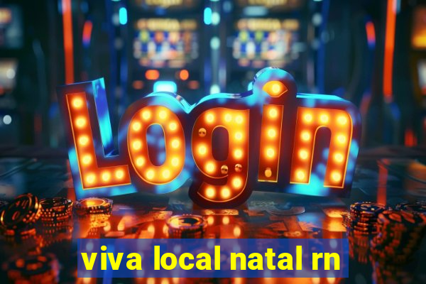 viva local natal rn